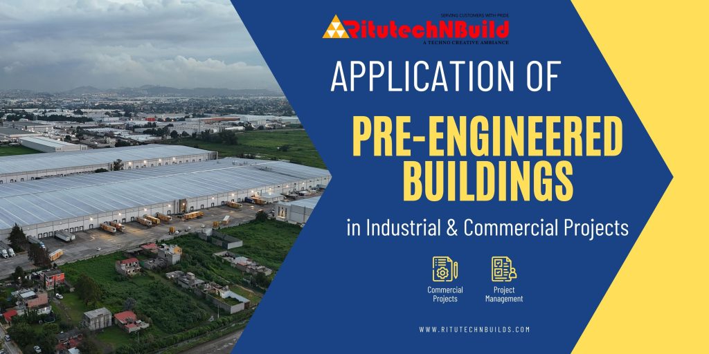 Applications of Pre-Engineered Buildings in Industrial & Commercial Projects