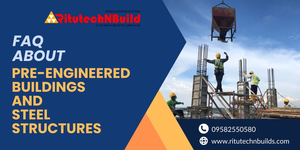 Frequently Asked Questions (FAQ) about Pre-Engineered Buildings and Steel Structures