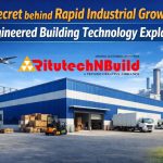 The Secret behind Rapid Industrial Growth Pre-Engineered Building Technology Explained