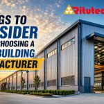 Things to Consider Before Choosing a Steel Building Manufacturer