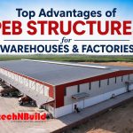 Top Advantages of PEB Structures for Warehouses & Factories